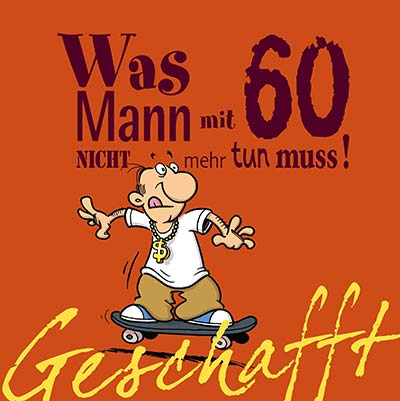 Geschafft! Was Mann mit 60 nicht mehr tun muss!